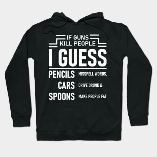 If Guns Kill People Hoodie